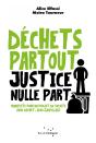 Déchets Partout, Justice Nulle Part : Manifeste Pour Un Projet De Société Zéro Déchet, Zéro Gaspillage - Preview