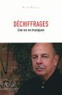 Dechiffrages. Une Vie En Musiques - Preview