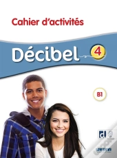 Décibel 4 : Fle ; Niv. B1 ; Cahier D'Activités + Didierfle.App