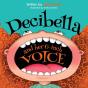 Decibella And Her 6 Inch Voice - Preview