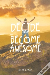 Capa do artigo Decide To Become Awesome