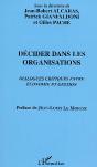 Decider Dans Les Organisations ; Dialogues Critiques Entre Economie Et Gestion - Preview