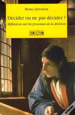 Capa do artigo Décider Ou Ne Pas Décider ? Réflexions Sur Les Processus De La Décision