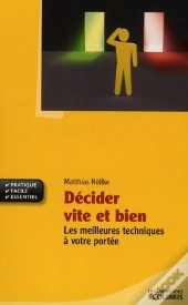 Décider Vite Et Bien ; Les Meilleures Techniques À Votre Portée