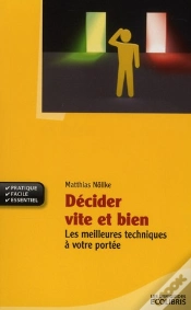 Capa do artigo Décider Vite Et Bien ; Les Meilleures Techniques À Votre Portée