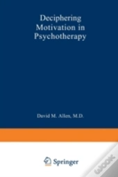 Deciphering Motivation In Psychotherapy