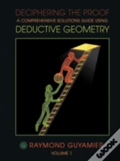 Capa do artigo Deciphering The Proof: A Comprehensive Solutions Guide Using Deductive Geometry Volume 1