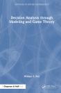 Decision Analysis Through Modeling And Game Theory - Preview