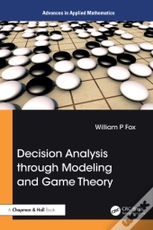 Decision Analysis Through Modeling And Game Theory