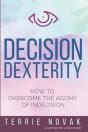Decision Dexterity: How To Overcome The - Preview