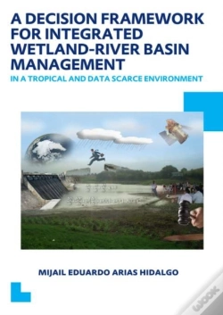 Capa do artigo Decision Framework For Integrated Wetland-River Basin Management In A Tropical And Data Scarce Environment