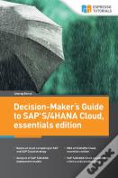 Decision-Maker'S Guide To Sap S/4hana Cloud, Essentials Edition