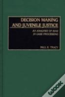 Decision Making And Juvenile Justice