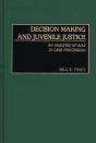 Decision Making And Juvenile Justice - Preview