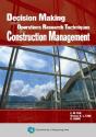 Decision Making And Operations Research Techniques For Construction Management - Preview