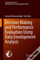 Decision Making And Performance Evaluation Using Data Envelopment Analysis