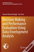 Decision Making And Performance Evaluation Using Data Envelopment Analysis