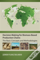 Decision-Making For Biomass-Based Production Chains