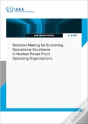 Capa do artigo Decision Making For Sustaining Operational Excellence In Nuclear Power Plant Operating Organizations