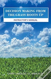 Decision Making From The Grass Roots Up