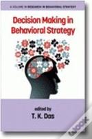 Decision Making In Behavioral Strategy