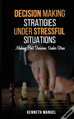 Capa do artigo Decision Making Strategies Under Stressful Situations