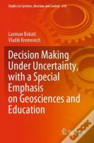 Decision Making Under Uncertainty, With A Special Emphasis On Geosciences And Education