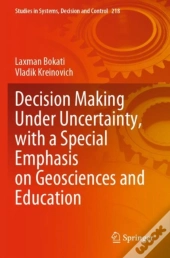 Decision Making Under Uncertainty, With A Special Emphasis On Geosciences And Education