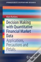 Decision Making With Quantitative Financial Market Data