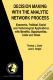 Decision Making With The Analytic Network Process