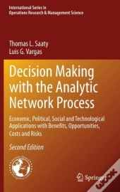 Decision Making With The Analytic Network Process