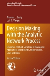 Decision Making With The Analytic Network Process