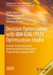Decision Optimization With Ibm Ilog Cplex Optimization Studio