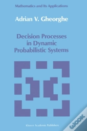 Decision Processes In Dynamic Probabilistic Systems