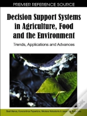 Decision Support Systems In Agriculture, Food And The Environment