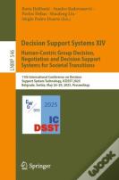 Decision Support Systems Xiv. Human-Centric Group Decision, Negotiation And Decision Support Systems For Societal Transitions