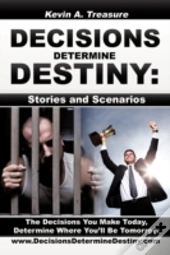 Decisions Determine Destiny