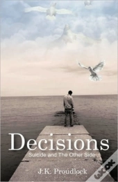 Decisions: Suicide And The Other Side