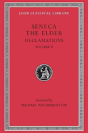 Declamations, Volume Ii: Controversiae, Books 7â€“10.  Suasoriae. Fragments - Preview