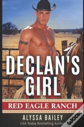 Declan'S Girl: Red Eagle Ranch Book 2