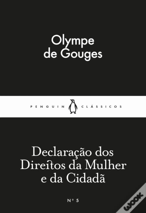 Declaração dos Direitos da Mulher e da Cidadã de Olympe de Gouges ...
