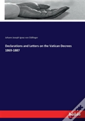 Capa do artigo Declarations And Letters On The Vatican Decrees 1869-1887
