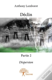 Déclin ; Partie 2 ; Dispersion