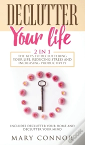 Declutter Your Life: The Keys To Declutt