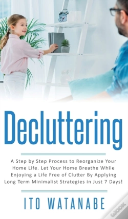 Capa do artigo Decluttering: A Step By Step Process To