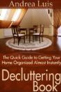 Decluttering Book: The Quick Guide To Getting Your Home Organized Almost Instantly - Preview