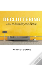 Decluttering: How To Declutter Your Home