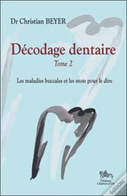 Capa do artigo Décodage Dentaire T.2 ; Les Maladies Buccales Et Les Mots Pour Le Dire