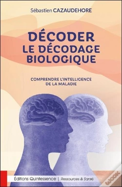 Capa do artigo Décoder Le Décodage Biologique : Comprendre L'Intelligence De La Maladie