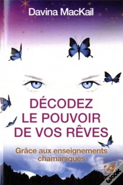 Capa do artigo Decoder Le Pouvoir De Vos Reves Grace Aux Enseignements Chamans